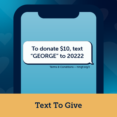 Text-To-Give. Text GEORGE to 20222